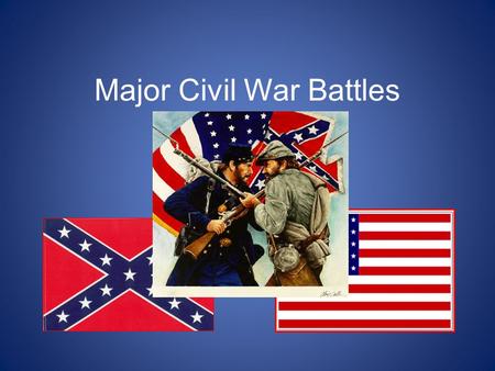 Major Civil War Battles