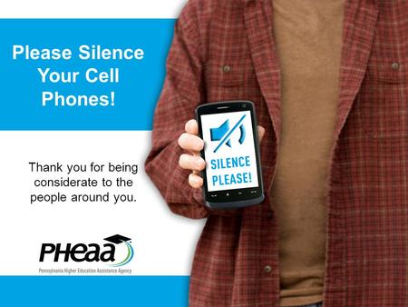 Please Silence Your Cell Phones! Thank you for being considerate to the people around you.