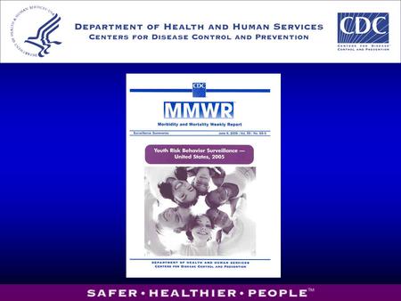 Purposes of the YRBSS  Focus the nation on behaviors among youth causing the most important health problems Violence Alcohol and other drug use Behaviors.