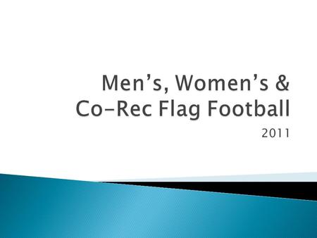 2011. 15  Seven (7) players on the field at a time, however the team can play with six (6)  All unstated rules, 11 man high school rules will govern.