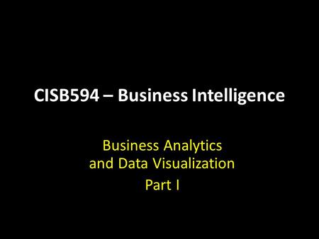 CISB594 – Business Intelligence