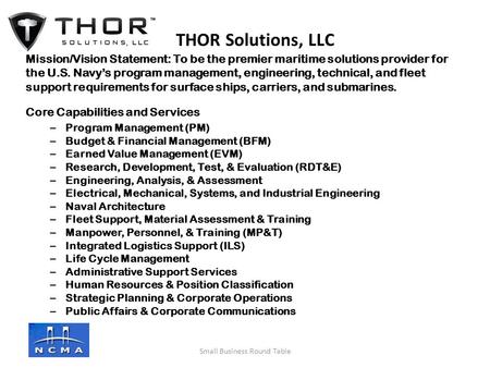 Mission/Vision Statement: To be the premier maritime solutions provider for the U.S. Navy’s program management, engineering, technical, and fleet support.