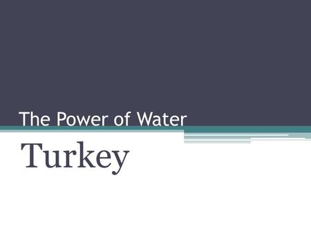 The Power of Water Turkey. Pamukkale Pamukkale is a natural site in Denizli,Turkey. The city contains hot springs, travertines and terraces. There are.