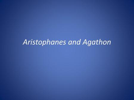 Aristophanes and Agathon