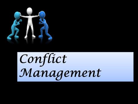 Conflict Management.