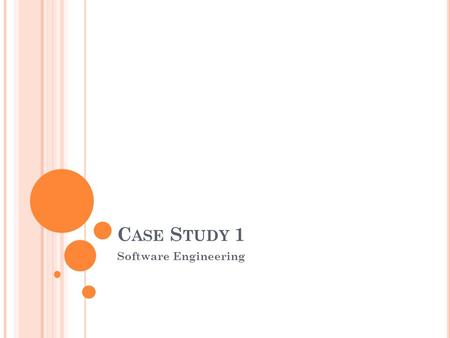 C ASE S TUDY 1 Software Engineering. S TATISTIC Conducted by Standish Group – 1994 365 IT executives of US companies in different industries 8,380 projects.