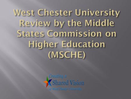  The Middle States Commission on Higher Education is a voluntary, non-governmental, membership association that is dedicated to quality assurance and.