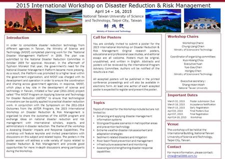 Call for Posters You are cordially invited to submit a poster for the 2015 International Workshop on Disaster Reduction & Risk Management Original research.