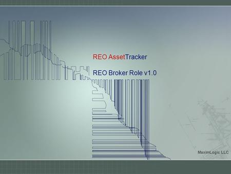 REO AssetTracker REO Broker Role v1.0 MaximLogic LLC.