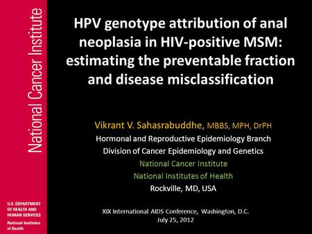 HPV genotype attribution of anal neoplasia in HIV-positive MSM: estimating the preventable fraction and disease misclassification Vikrant V. Sahasrabuddhe,