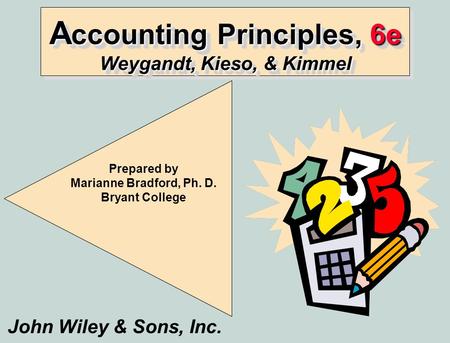 Accounting Principles, 6e Weygandt, Kieso, & Kimmel