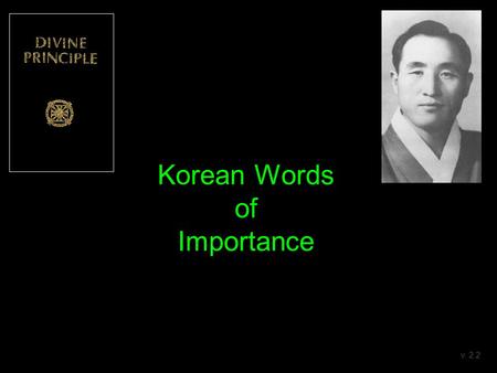 Korean Words of Importance v. 2.2. Introduction True Father (TF) has spoken about the importance of learning Korean language. Already 1979 when I joined.