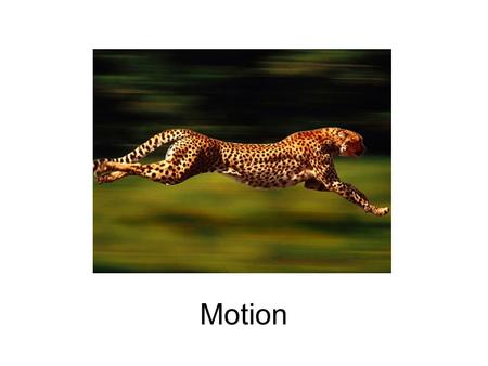 Motion.