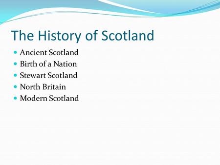 The History of Scotland