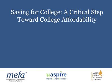 Saving for College: A Critical Step Toward College Affordability.