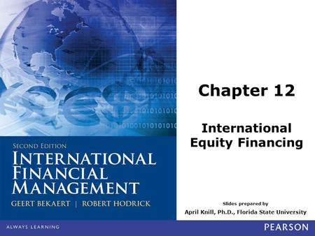 Slides prepared by April Knill, Ph.D., Florida State University Chapter 12 International Equity Financing.