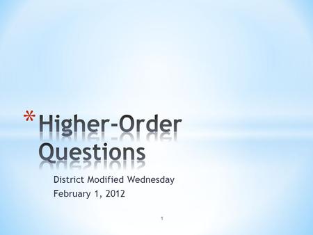 District Modified Wednesday February 1, 2012 1. 2 Why do we study levels of questioning? * Good questioning techniques are very important in teaching.