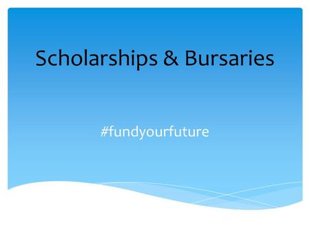 Scholarships & Bursaries #fundyourfuture.  register on websites such as studentawards.com or scholarshipscanada.com  check specific university or college.