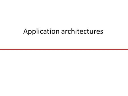 Application architectures