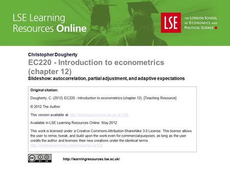 Christopher Dougherty EC220 - Introduction to econometrics (chapter 12) Slideshow: autocorrelation, partial adjustment, and adaptive expectations Original.