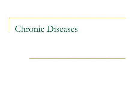 Chronic Diseases. In medicine, a chronic disease is a disease that is long-lasting or recurrent. The term chronic describes the course of the disease,