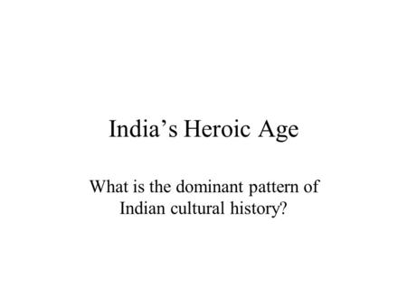 What is the dominant pattern of Indian cultural history?