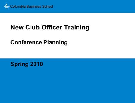 New Club Officer Training Conference Planning Spring 2010.