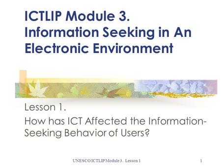 ICTLIP Module 3. Information Seeking in An Electronic Environment