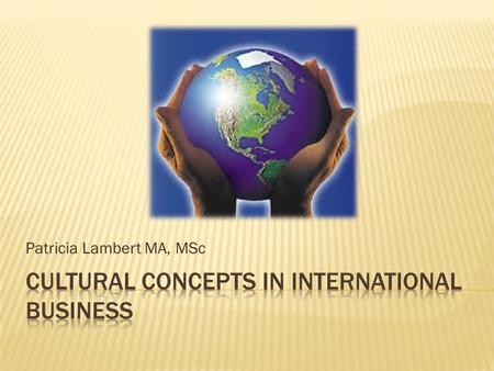 Patricia Lambert MA, MSc.  Business?  Communication?  Social Identity?  Changes through time?