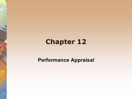 Chapter 12 Performance Appraisal. Performance measurement Performance measurement and appraisal is a central component of a management control system.