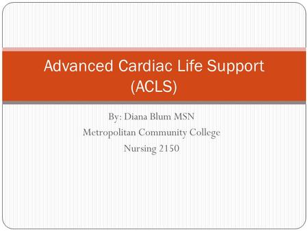 Advanced Cardiac Life Support (ACLS)