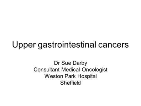 Upper gastrointestinal cancers