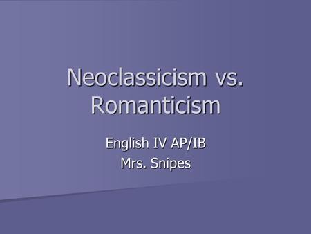 Neoclassicism vs. Romanticism