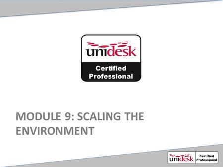 MODULE 9: SCALING THE ENVIRONMENT. Agenda CP storage in a production environment – Understanding IO by Tier Designing for multiple CPs Storage sizing.