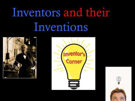 Inventors and their Inventions