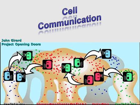 Cell Communication John Girard Project Opening Doors.