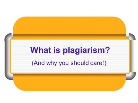 What is plagiarism? (And why you should care!). Definition: Plagiarism is the act of presenting the words, ideas, images, sounds, or the creative expression.