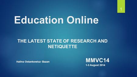 The Latest State of Research and Netiquette