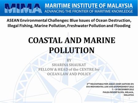 1 ASEAN Environmental Challenges: Blue Issues of Ocean Destruction, Illegal Fishing, Marine Pollution, Freshwater Pollution and Flooding BY SHARINA SHAUKAT.