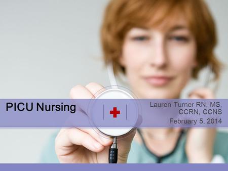 Click to edit Master title style Click to edit Master text styles –Second level Third level –Fourth level »Fifth level PICU Nursing Lauren Turner RN, MS,