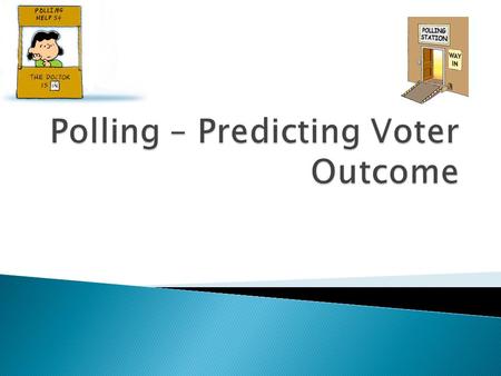  TOK: ◦ Is advertising useful or harmful to the election process? ◦ How do our own political views shape and/or influence how we view other people’s.