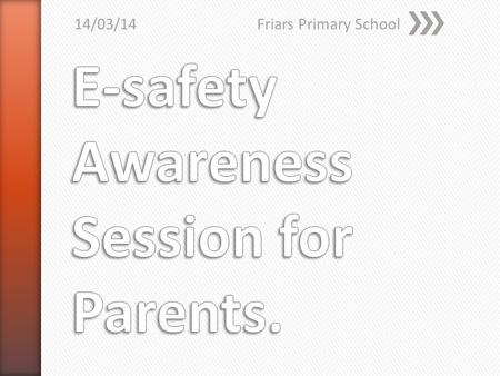 14/03/14 Friars Primary School. » “1) everything that’s already in the world when you’re born is just normal; » 2) anything that gets invented between.