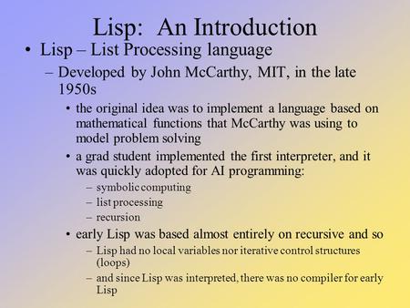 Lisp: An Introduction Lisp – List Processing language