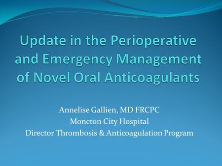 Annelise Gallien, MD FRCPC Moncton City Hospital