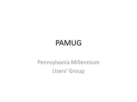 PAMUG Pennsylvania Millennium Users’ Group. Issues we’ve had to resolve Authentication methods for My Millennium WebPAC icons for material type codes.