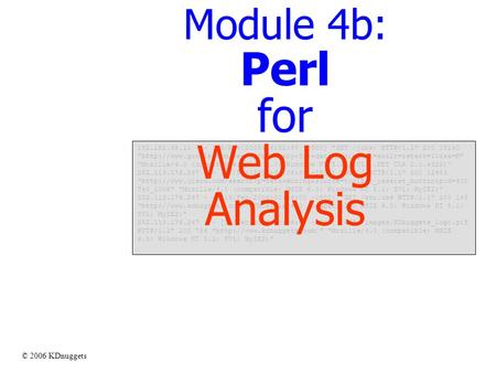 © 2006 KDnuggets 152.152.98.11 - - [16/Nov/2005:16:32:50 -0500] GET /jobs/ HTTP/1.1 200 15140 http://www.google.com/search?q=salary+for+data+mining&hl=en&lr=&start=10&sa=N