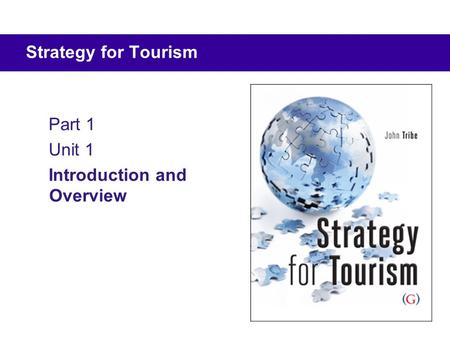 Part 1 Unit 1 Introduction and Overview Strategy for Tourism.