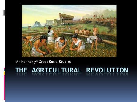 The Agricultural Revolution