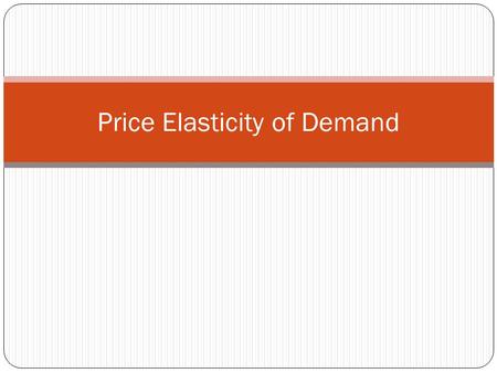 Price Elasticity of Demand