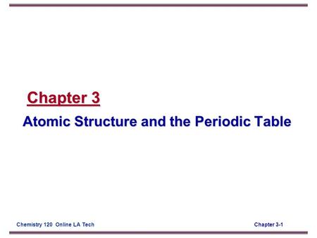 Atomic Structure and the Periodic Table